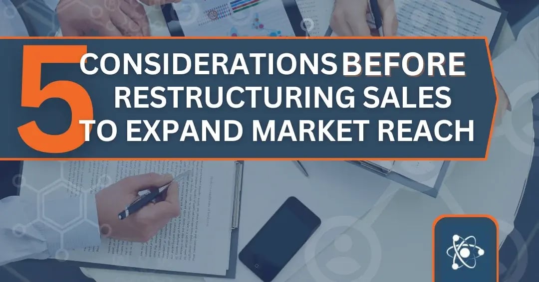 5 Considerations Restructuring Sales to Expand Market Reach (5)