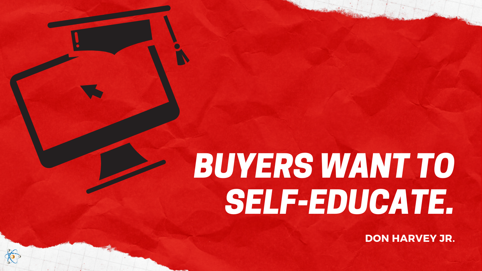 Buyers want to self-educate don harvey jr quote