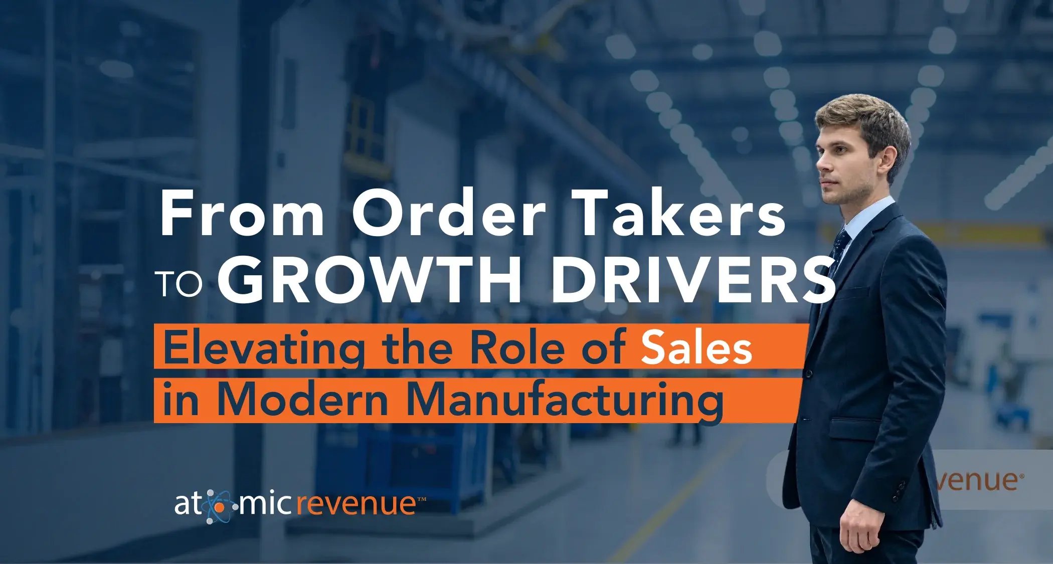 From Order Takers to Growth Drivers_Atomic Revenue Blog Image