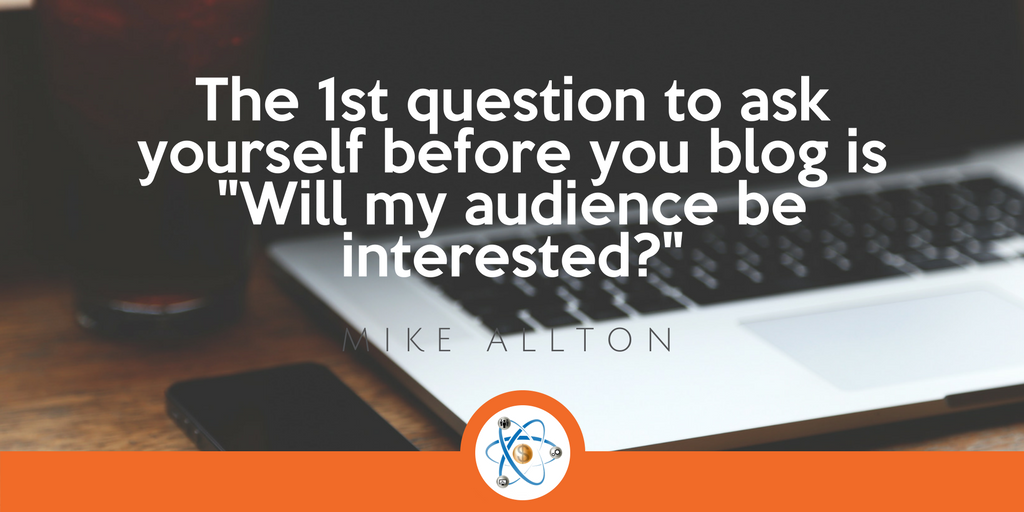 1st question to ask yourself before you blog