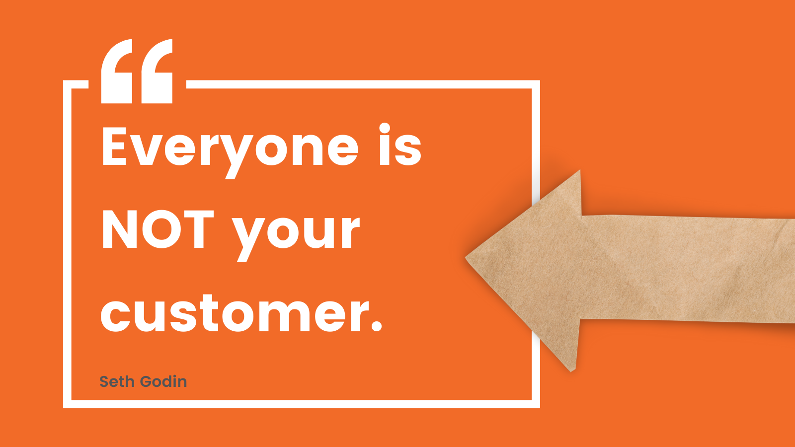 everyone is not your customer seth godin quote