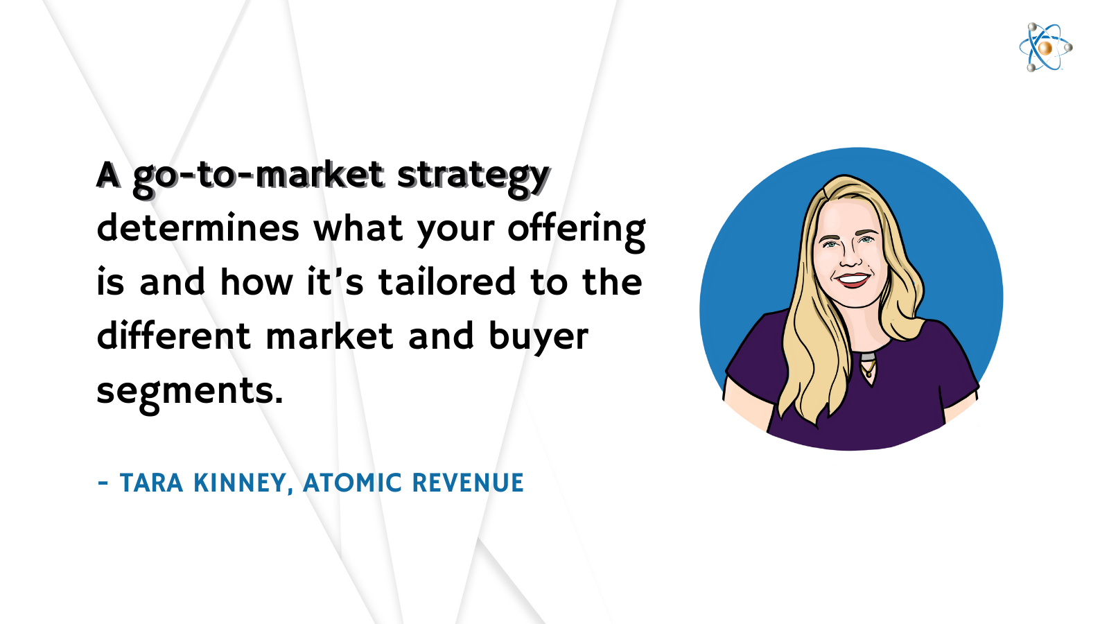 go to market strategy offering tailored different markets buyer segments tara kinney atomic revenue