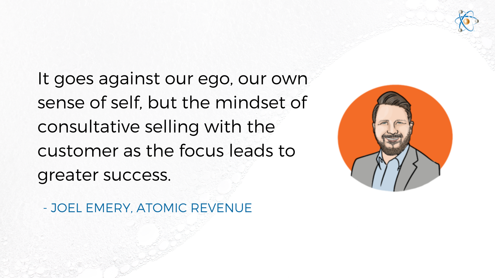 goes against ego sense of self consultative selling customer focus joel emery atomic revenue