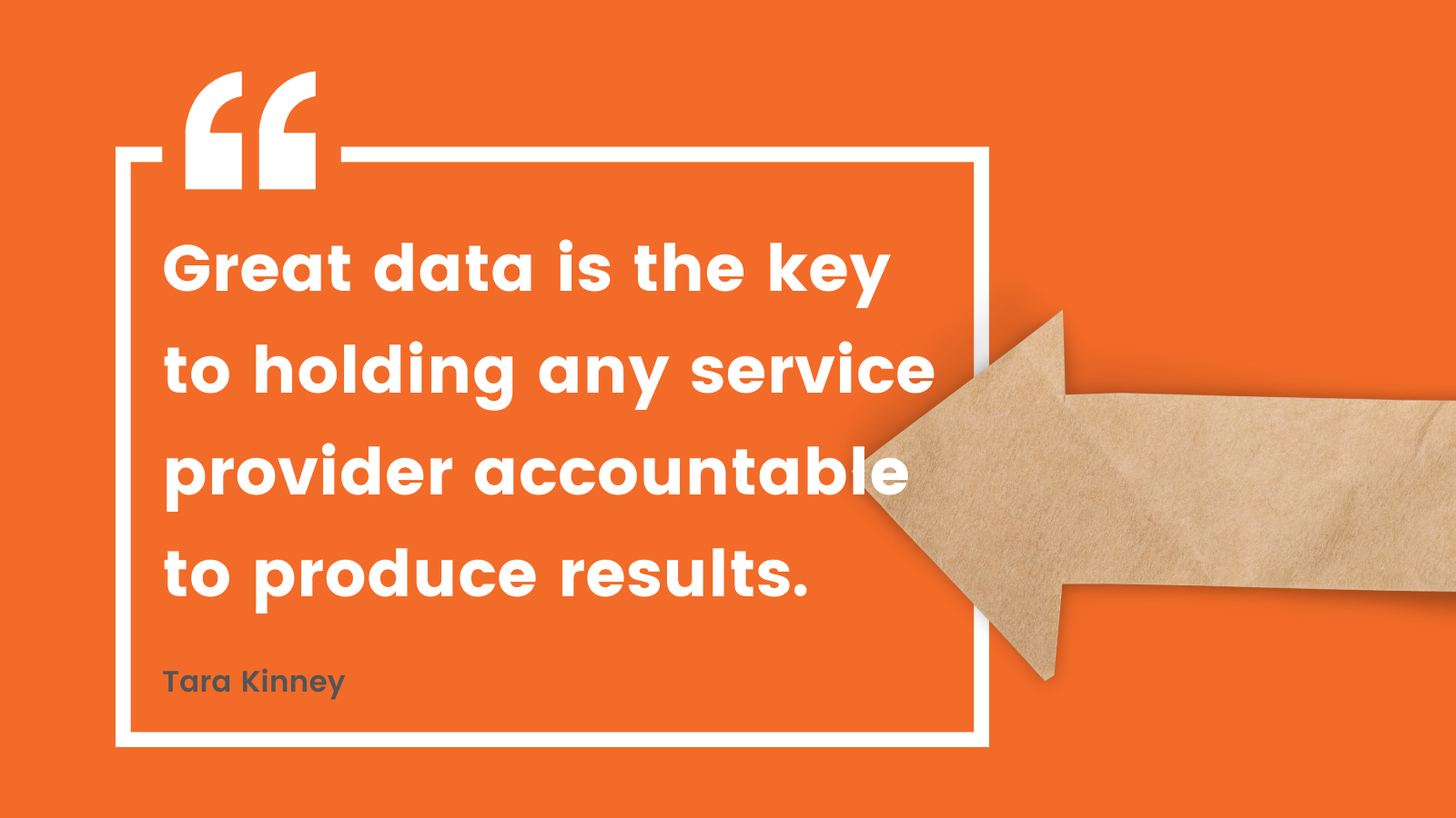 great data is the key to holding any service provider accountable to produce results tara kinney atomic revenue