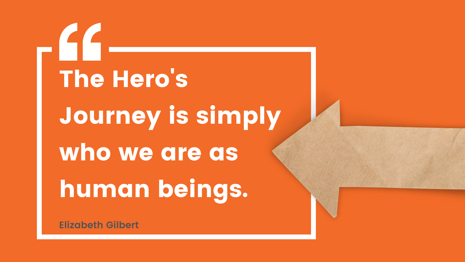 the heros journy is simply who we are as human beings elizabeth gilber quote