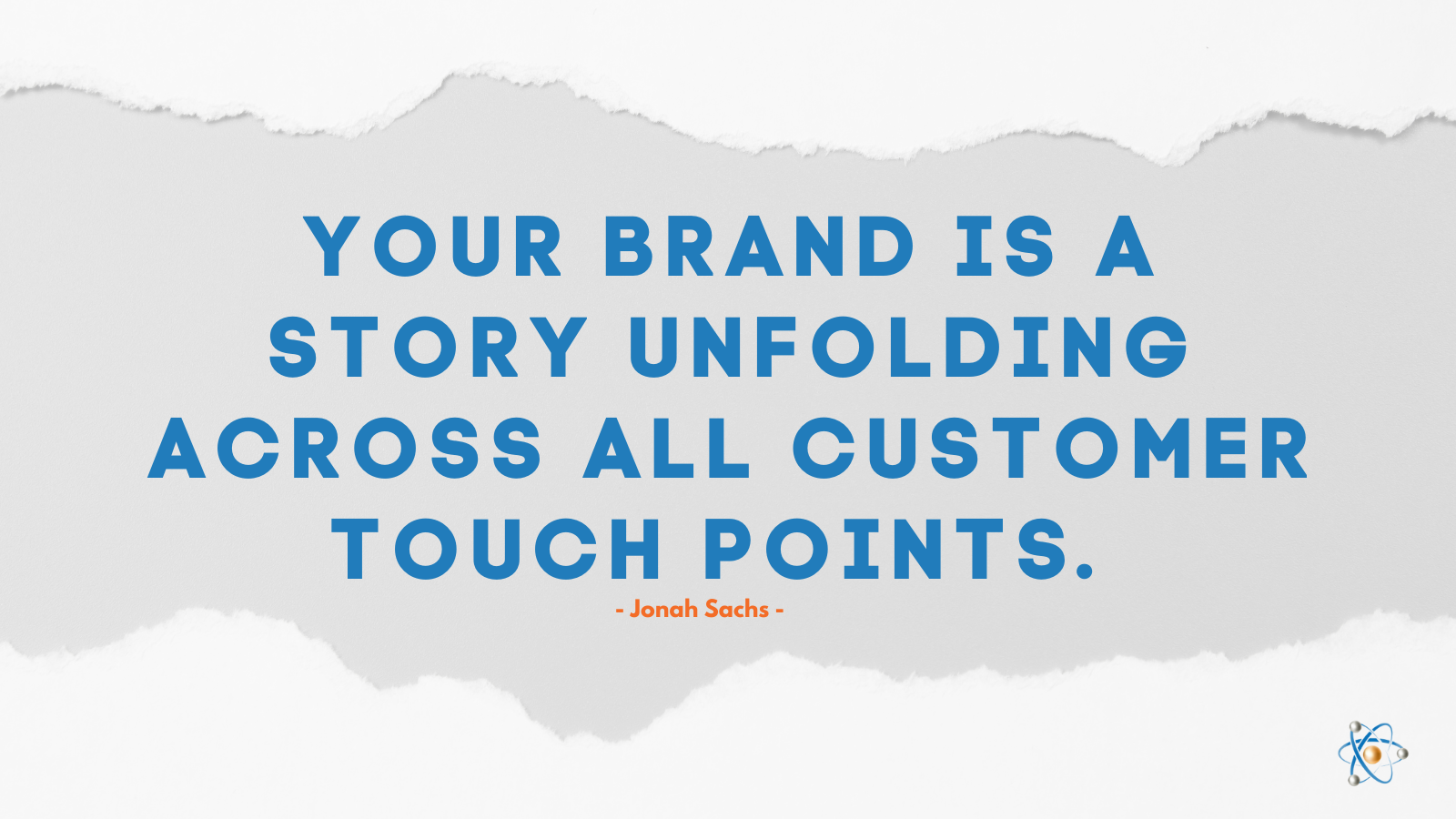 your brand is story unfolding across all customer touch points quote jonah sachs