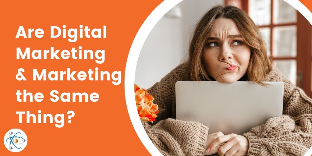 digital marketing the same thing as marketing atomic revenue